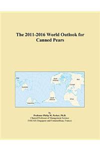 The 2011-2016 World Outlook for Canned Pears