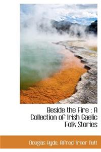 Beside the Fire: A Collection of Irish Gaelic Folk Stories