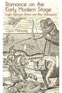 Romance on the Early Modern Stage