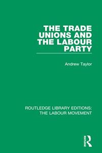 Trade Unions and the Labour Party