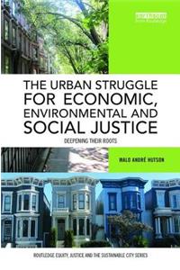 The Urban Struggle for Economic, Environmental and Social Justice