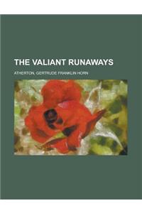 The Valiant Runaways