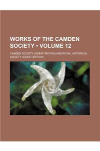 Works of the Camden Society (Volume 12)