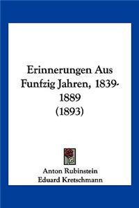 Erinnerungen Aus Funfzig Jahren, 1839-1889 (1893)
