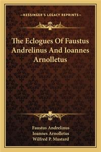 Eclogues of Faustus Andrelinus and Ioannes Arnolletus