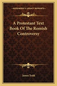 Protestant Text Book of the Romish Controversy