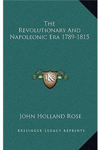 The Revolutionary and Napoleonic Era 1789-1815