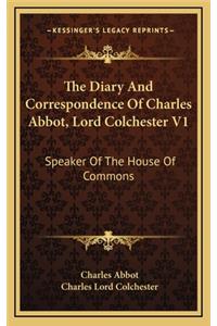 The Diary and Correspondence of Charles Abbot, Lord Colchester V1