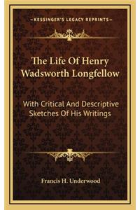 The Life of Henry Wadsworth Longfellow