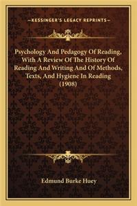 Psychology And Pedagogy Of Reading, With A Review Of The History Of Reading And Writing And Of Methods, Texts, And Hygiene In Reading (1908)