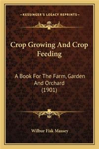 Crop Growing and Crop Feeding