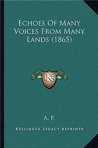 Echoes of Many Voices from Many Lands (1865)