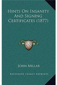 Hints on Insanity and Signing Certificates (1877)
