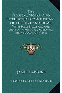 The Physical, Moral, and Intellectual Constitution of the Deaf and Dumb