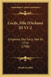 Cecile, Fille D'Achmet III V1-2
