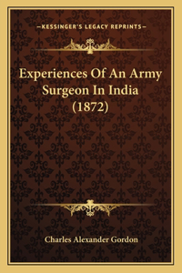 Experiences Of An Army Surgeon In India (1872)