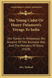 The Young Cadet Or Henry Delamere's Voyage To India