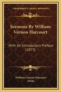 Sermons By William Vernon Harcourt