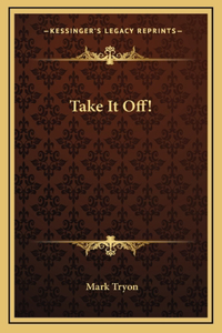 Take It Off!