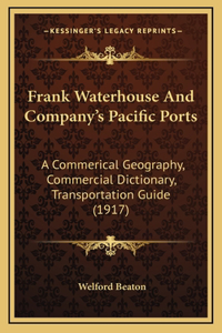 Frank Waterhouse And Company's Pacific Ports