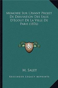 Memoire Sur L'Avant Projet De Derivation Des Eaux D'Egout De La Ville De Paris (1876)