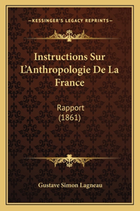 Instructions Sur L'Anthropologie De La France