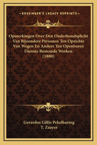 Opmerkingen Over Den Onderhoudsplicht Van Bijzondere Personen Ten Opzichte Van Wegen En Andere Ten Openbaren Dienste Bestemde Werken (1880)