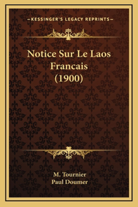 Notice Sur Le Laos Francais (1900)