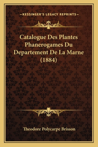 Catalogue Des Plantes Phanerogames Du Departement de La Marne (1884)