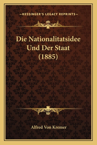 Nationalitatsidee Und Der Staat (1885)