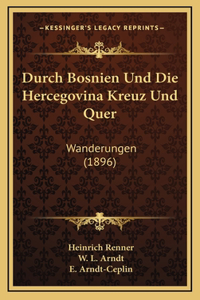 Durch Bosnien Und Die Hercegovina Kreuz Und Quer