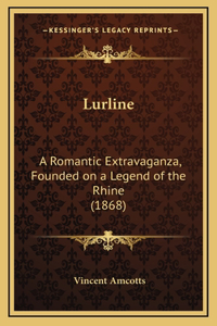 Lurline: A Romantic Extravaganza, Founded on a Legend of the Rhine (1868)