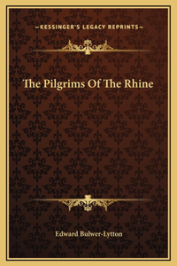 The Pilgrims Of The Rhine