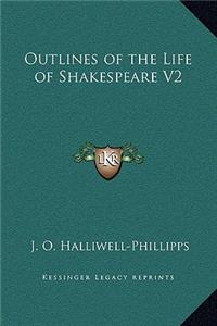 Outlines of the Life of Shakespeare V2