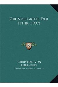 Grundbegriffe Der Ethik (1907)