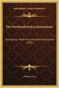 Die Northumbrischen Runensteine