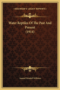 Water Reptiles Of The Past And Present (1914)