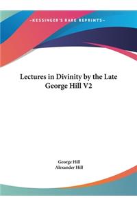 Lectures in Divinity by the Late George Hill V2