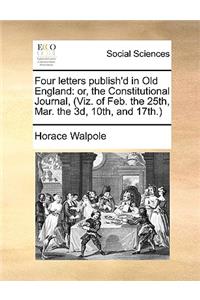 Four Letters Publish'd in Old England