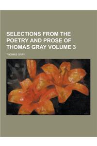 Selections from the Poetry and Prose of Thomas Gray Volume 3