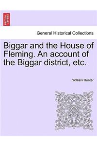 Biggar and the House of Fleming. An account of the Biggar district, etc.