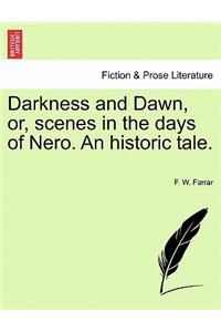 Darkness and Dawn, or, scenes in the days of Nero. An historic tale.