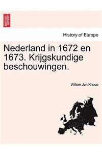 Nederland in 1672 En 1673. Krijgskundige Beschouwingen.
