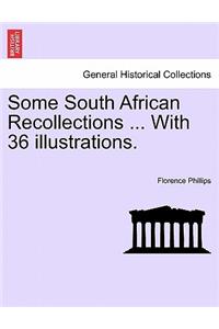 Some South African Recollections ... with 36 Illustrations.