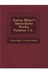 Justus Möser's Sämmtliche Werke, Volumes 1-2...