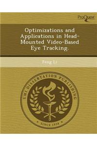 Optimizations and Applications in Head-Mounted Video-Based Eye Tracking