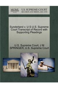 Sunderland V. U S U.S. Supreme Court Transcript of Record with Supporting Pleadings