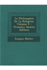 Philosophie de La Religion, Volume 2