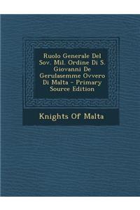 Ruolo Generale del Sov. Mil. Ordine Di S. Giovanni de Gerulasemme Ovvero Di Malta