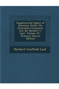 Supplemental Digest of Decisions Under the Interstate Commerce ACT
